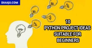 10 Python Project Ideas Suitable For Beginners