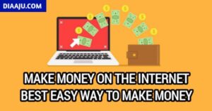 Make Money On The Internet: Best Easy Way To make money