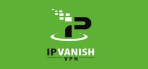 IPVanish VPN – Best for Online Privacy
